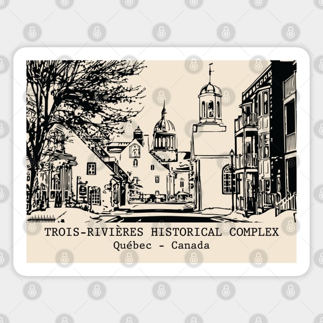 Trois-Rivières Historical Complex - Québec Magnet by Lakeric